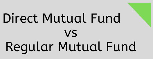 Direct Mutual Fund vs Regular Mutual Fund